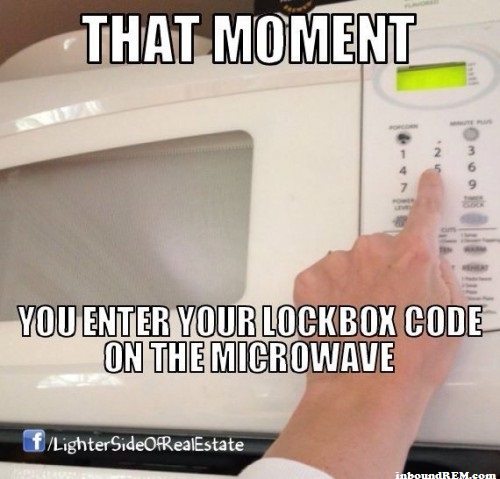 Real Estate Meme - That moment you enter a lock box code into your microwave