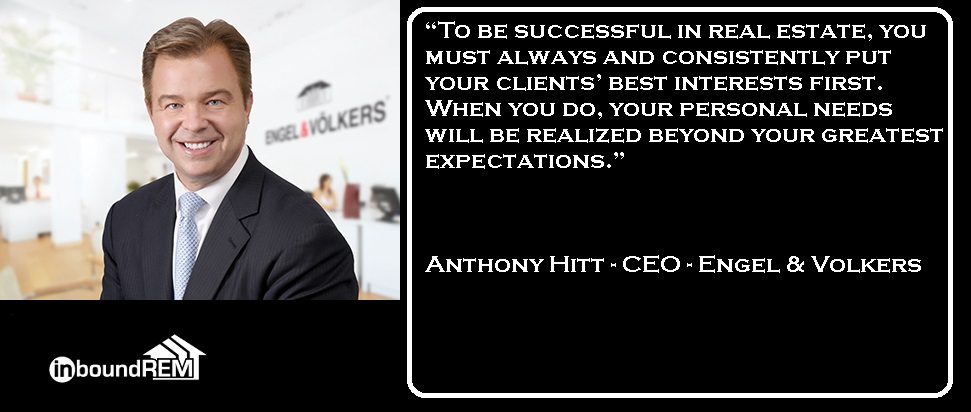 Anthony Hitt Real Estate Quote: "To be successful in Real Estate, you must always and consistently put your clients best interests first. When you do, your personal needs will be realized beyond your greatest expectations."
