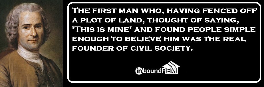 Jean Rousseau Quote: The first man who, having fenced off a plot of land, thought of saying, 'This is mine' and found people simple enough to believe him was the real founder of civil society.