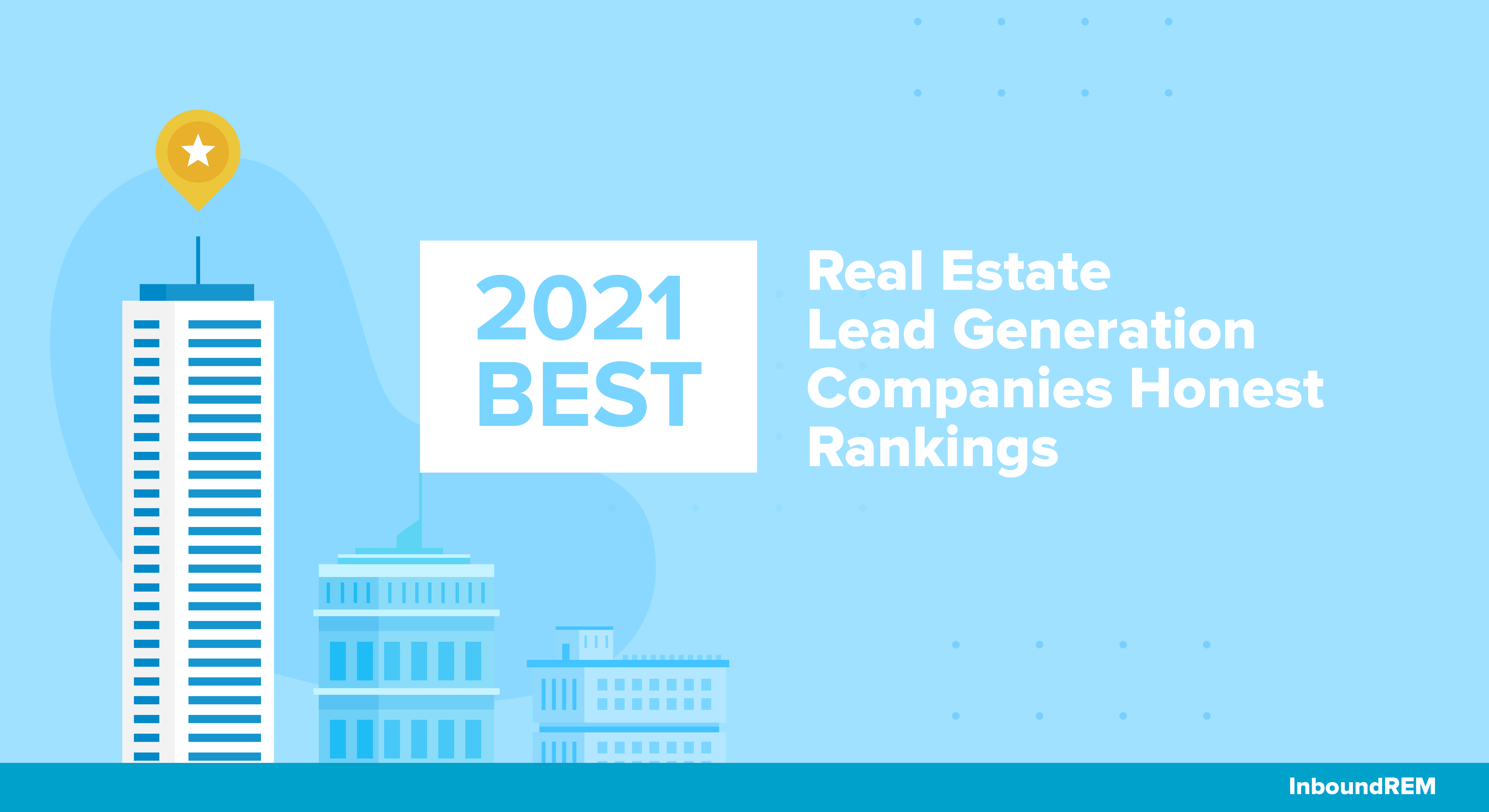 2021 Best Real Estate Lead Generation Companies (Honest Rankings)