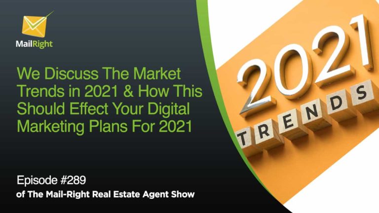 Mail-Right Podcast Episode 289 Digital Marketing Changes in 2021 for Realtors