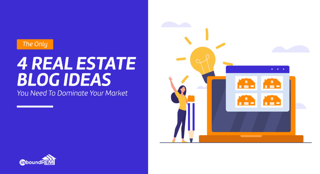 Image of blog post titled 4 real estate blog ideas to dominate your local market