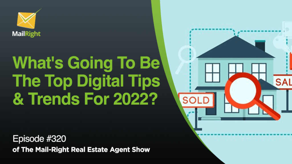 EPISODE 320: Digital Trends and Tips for Real Estate Marketing in 2022
