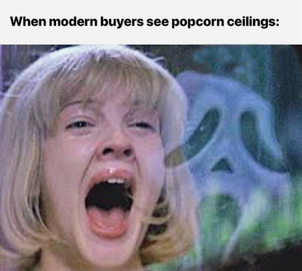 Trending real estate meme in 2023 - When modern buyers see popcorn ceilings using Drew Barrymore in Scream movie