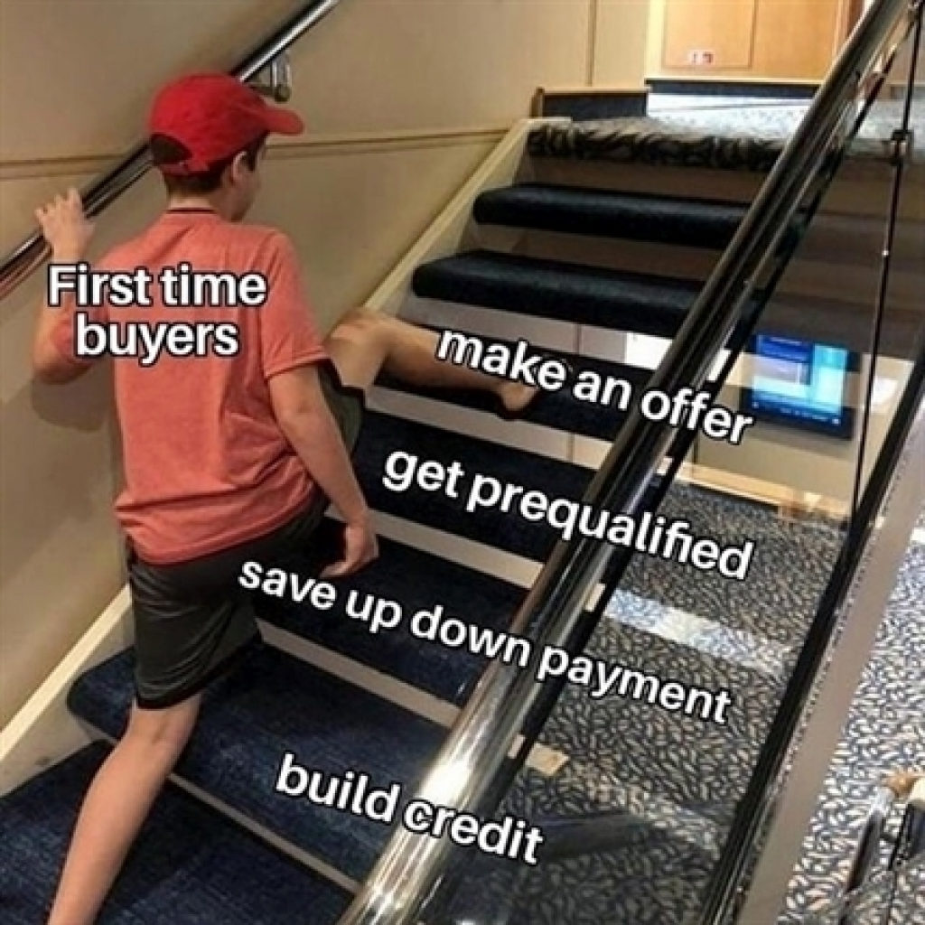 first time buyers big step realty meme