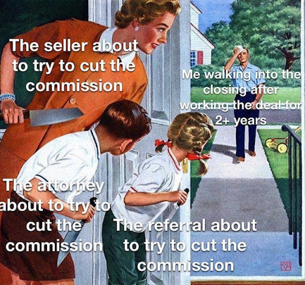 2023 funny real estate agent meme about commissions and referrals