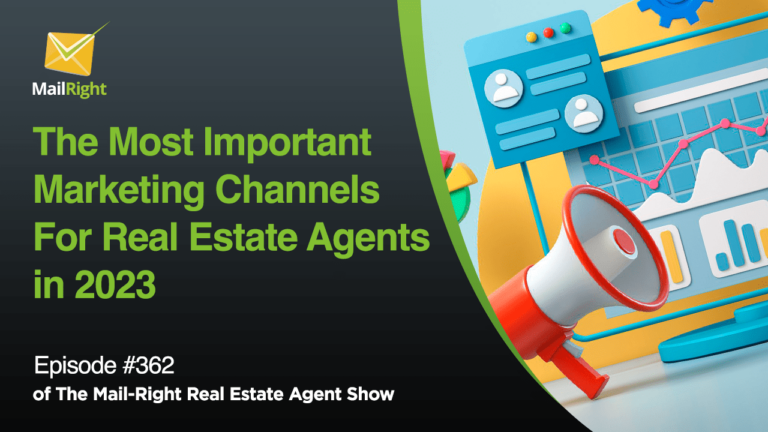 Episode 362: The Most Important Marketing Channels for Real Estate Agents in 2023