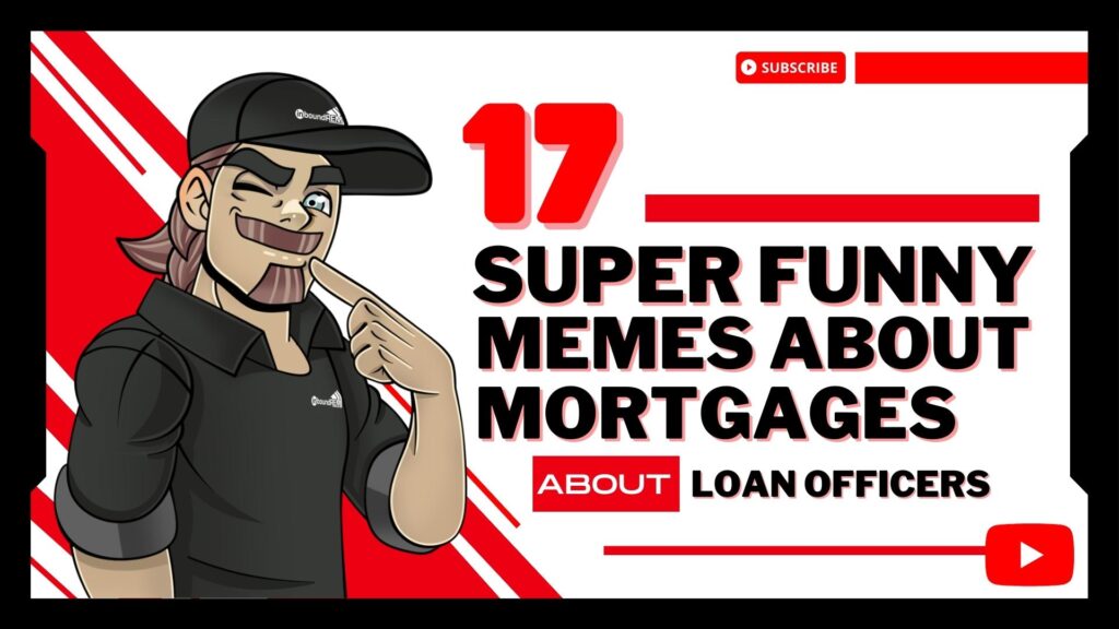 17 Super Funny Memes About Mortgages About Loan Officer