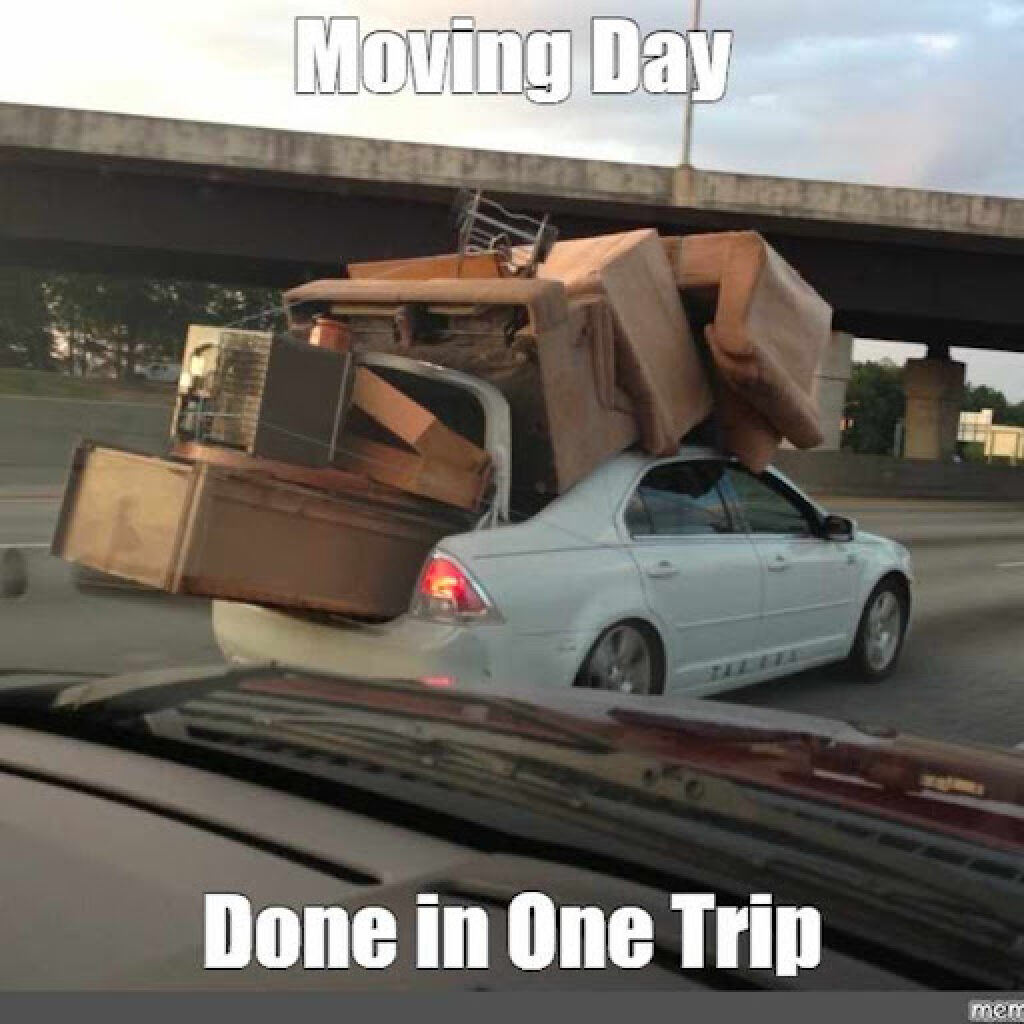 Funny real estate meme - Moving day in one trip