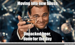 20 Memes About Moving, New Homeowners, & Home Construction