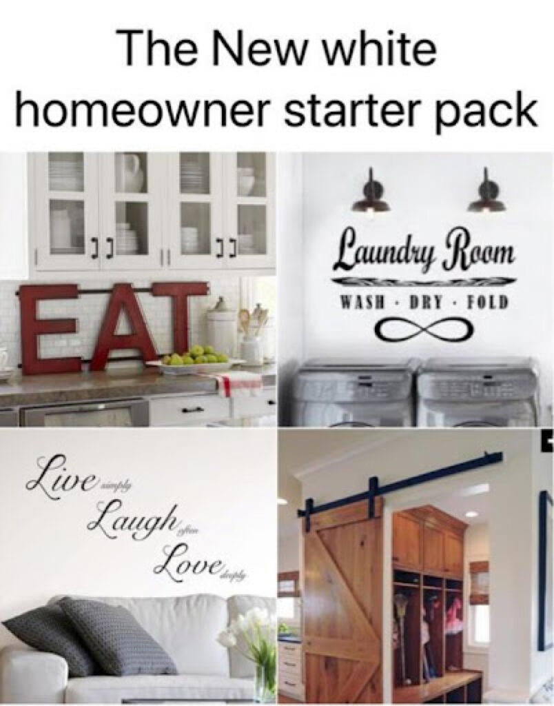 New Homeowner Funny Real Estae Meme - white homeowner starter pack