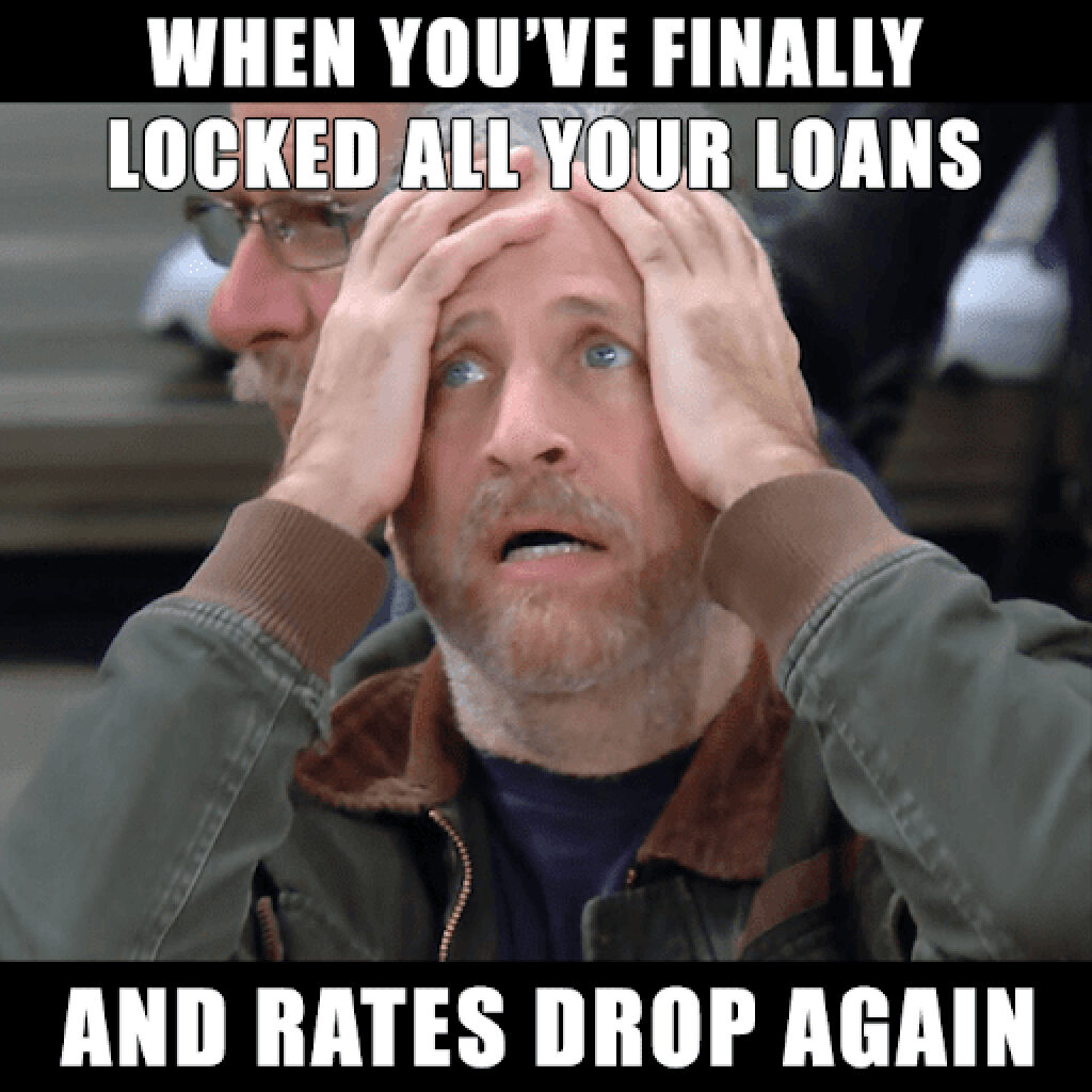 When you've finally locked all your loans and rates drop again using funny worried man face with double face palm look