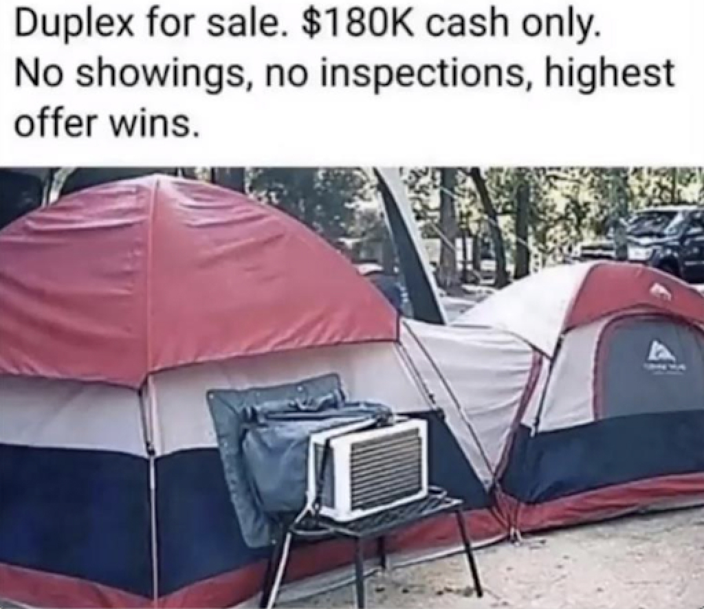 Funny meme about selling duplex for $180k using tents with airconditioning