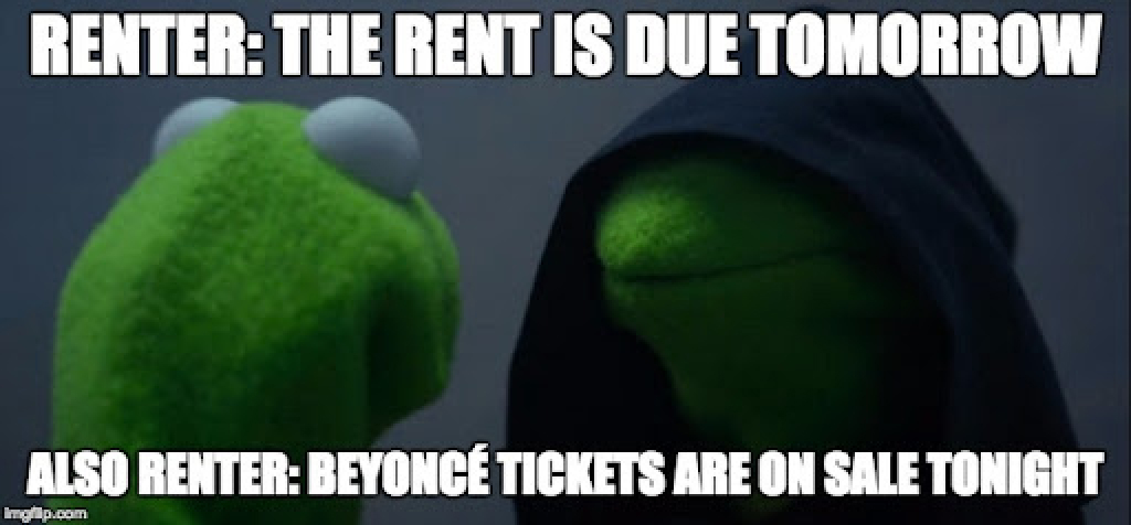 Funny meme of renters when rent is due tomorrow vs the same renter buting Beyonce tickets for sale tonight using puppets