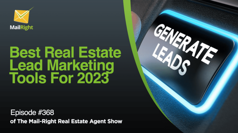 EPISODE 368: THE BEST LEAD MARKETING TOOLS FOR REAL ESTATE AGENTS IN 2023