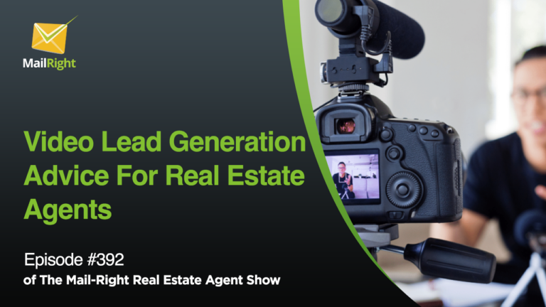 EPISODE 392: TIPS AND ADVICE FOR REAL ESTATE AGENTS TO GENERATE LEADS THROUGH VIDEOS