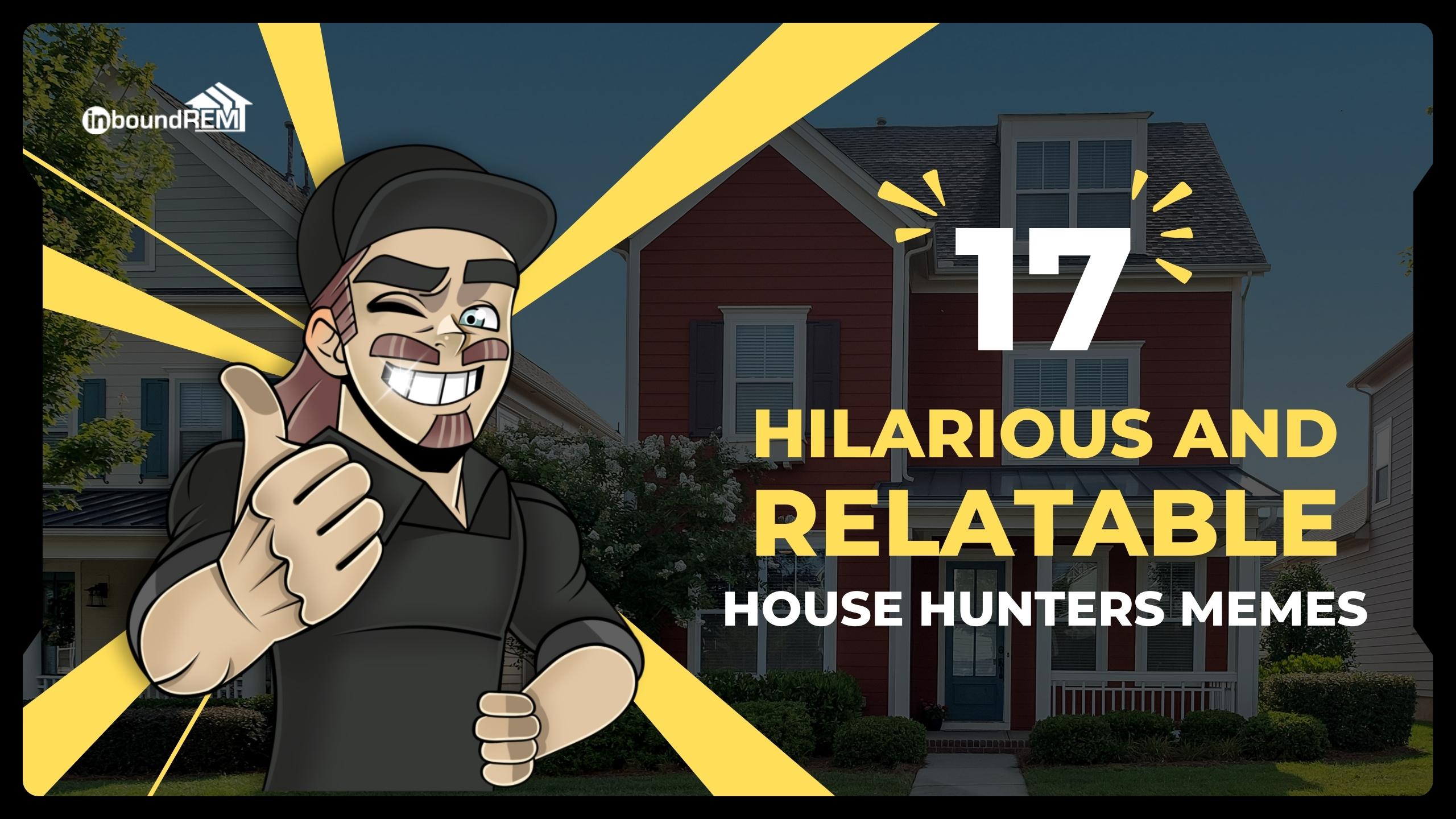 Featured image for the 17 Hilarious and Relatable House Hunters Memes blog post