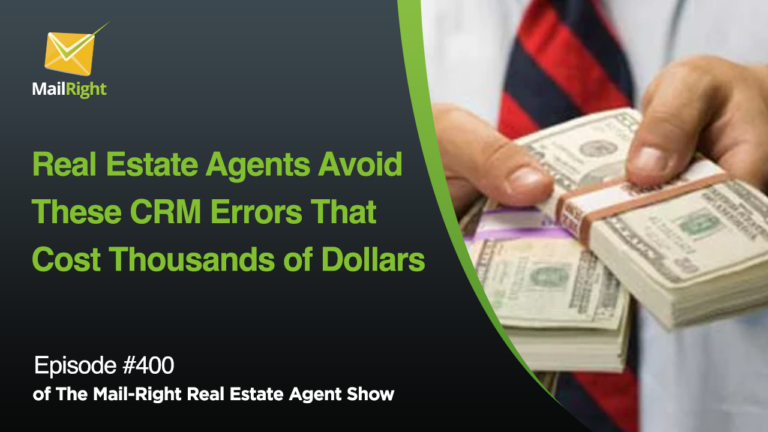 EPISODE 400: Tips for Real Estate Agents to Avoid CRM Errors that Cost Thousands of Dollars
