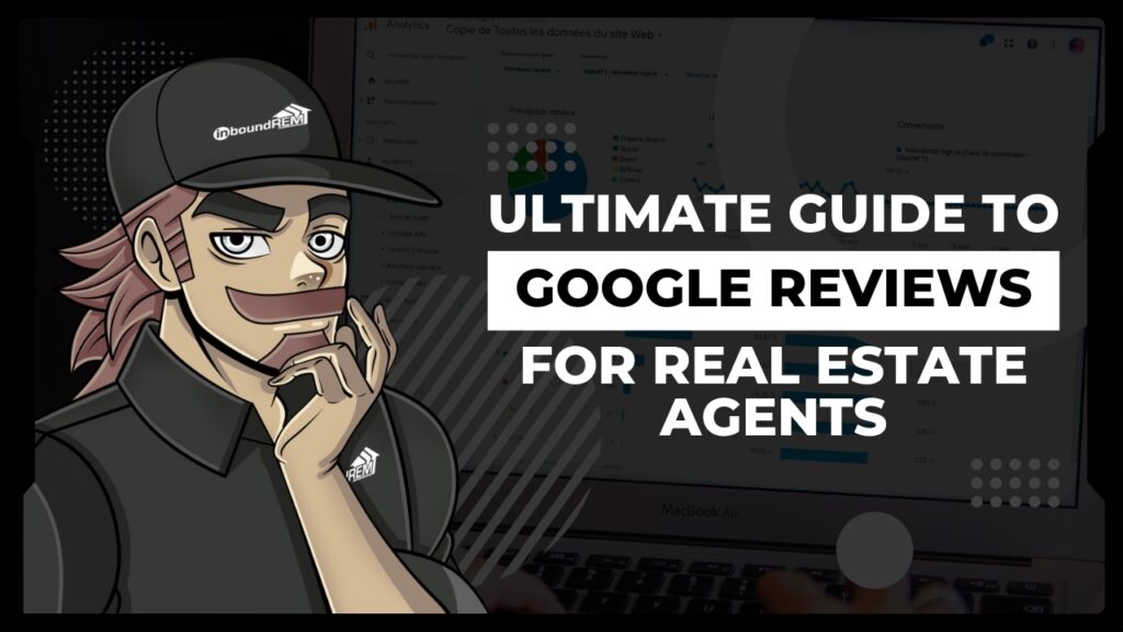 How Real Estate Agents Can Use Google Reviews