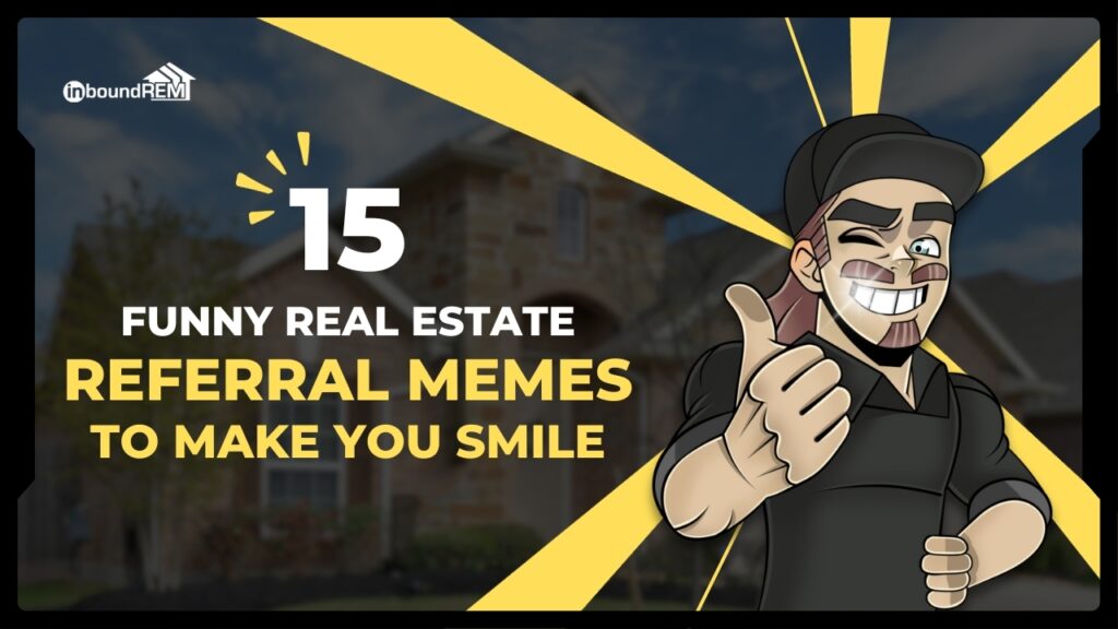 15 Funny Real Estate Referral Memes to Make You Smile