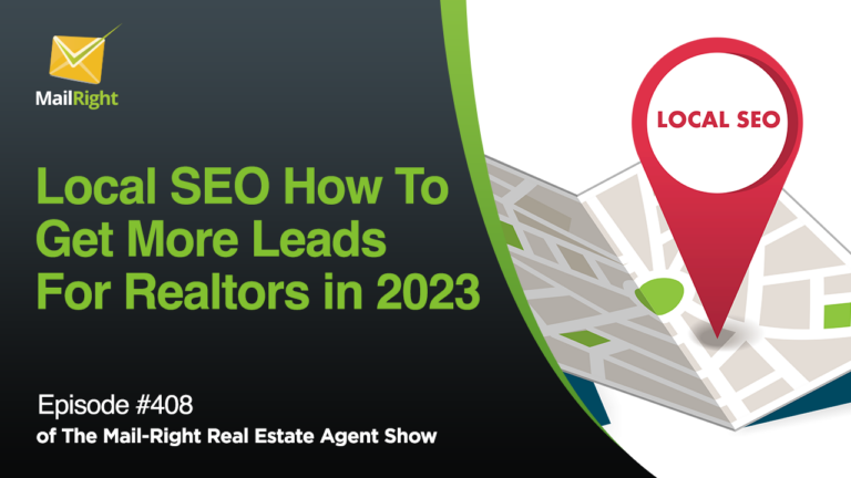 EPISODE 408: HOW TO GET MORE LOCAL BUSINESS LEADS FOR REALTORS IN 2023