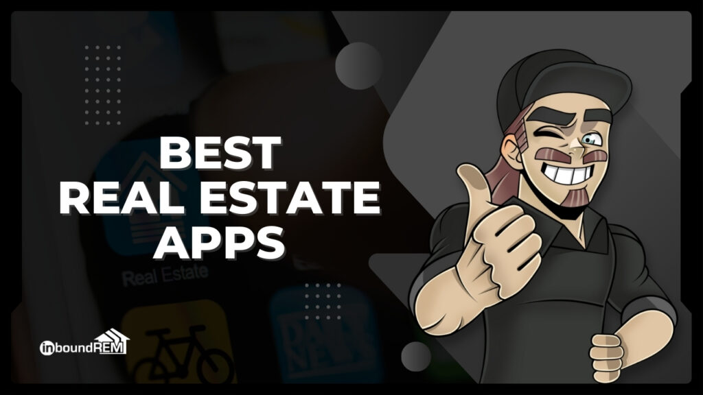 Best apps for real estate agents, homebuyers, home sellers, and more