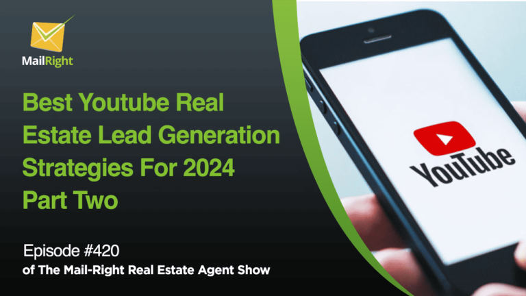 EPISODE 420: Best YouTube Real Estate Lead Generation Strategies For 2024