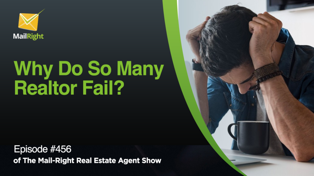 Episode 456: Reasons Why Realtors Fail and How to Succeed in 2025