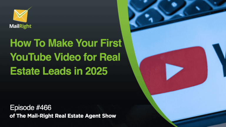 Episode 466: How to Make Your First YouTube Video for Real Estate Leads in 2025