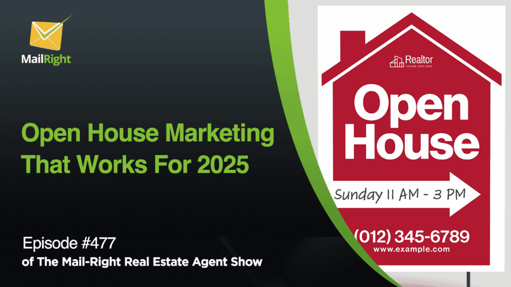 EPISODE 477: Open House Marketing That Works in 2025