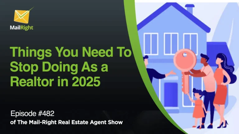 Episode 483: 6 Things You Need to Stop Doing as a Realtor in 2025